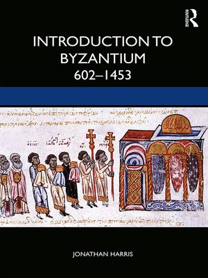 cover image of Introduction to Byzantium, 602–1453